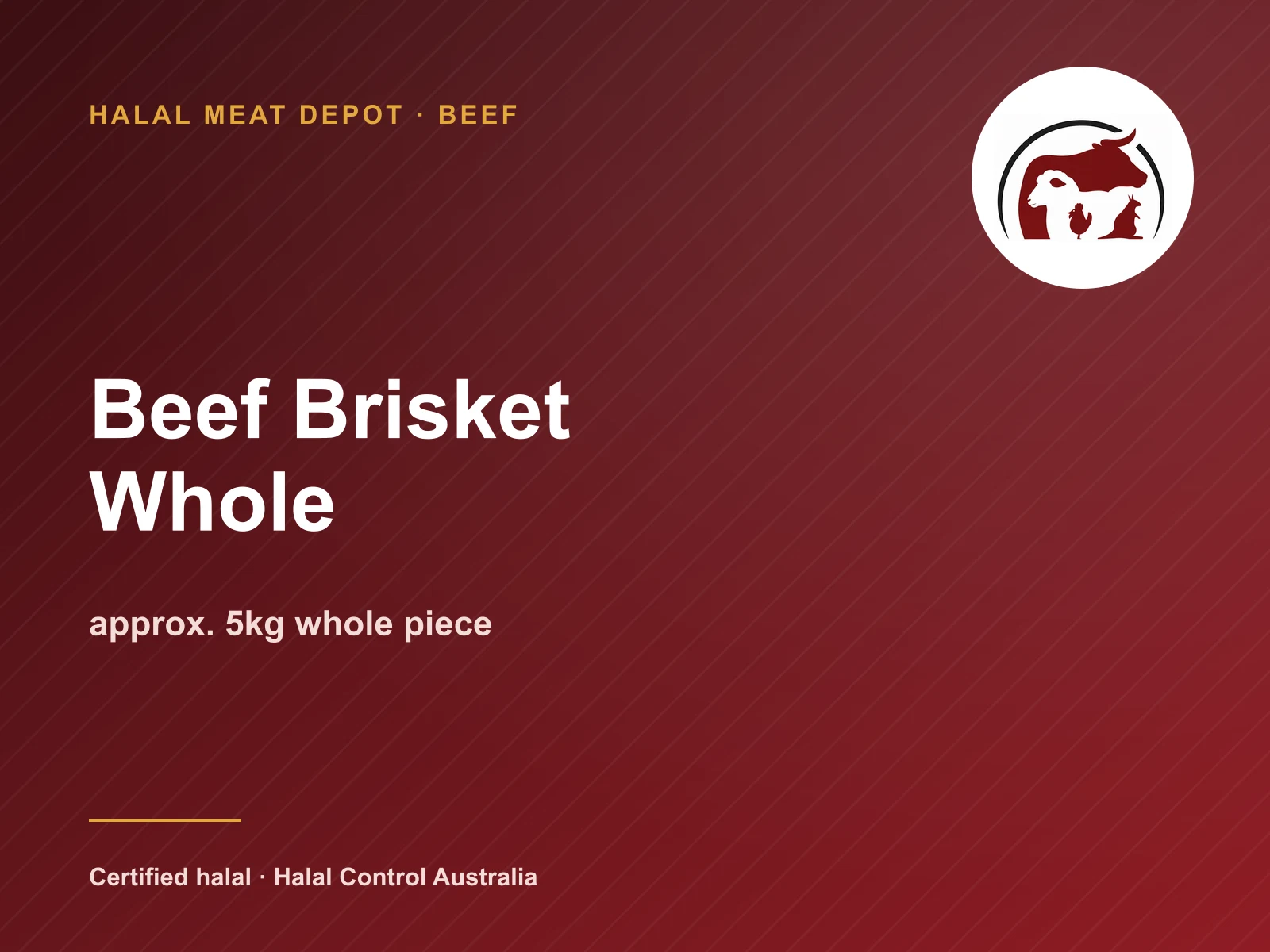 Beef Brisket Whole — approx. 5kg whole piece — Halal Meat Depot