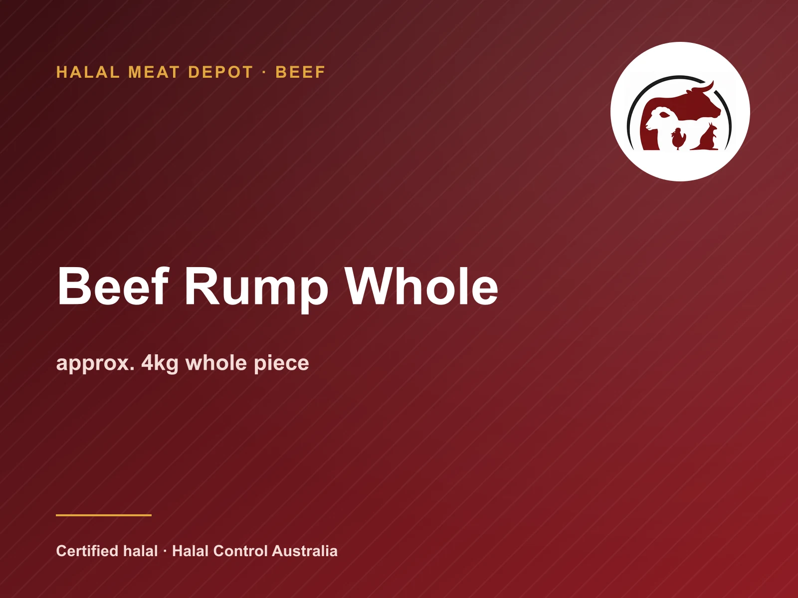 Beef Rump Whole — approx. 4kg whole piece — Halal Meat Depot